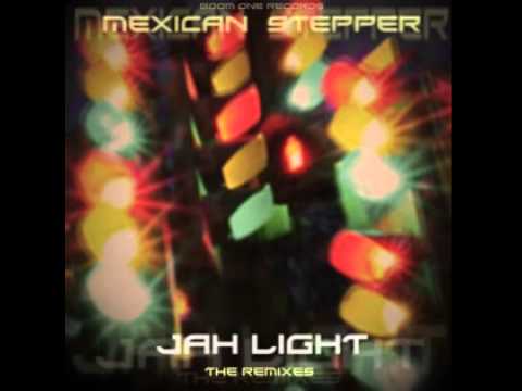 Mexican Stepper - Jah Light (feat. Jah My T) (Original Mix)