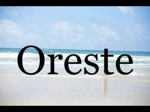 How To Pronounce Oreste🌈🌈🌈🌈🌈🌈Pronunciation Of Oreste