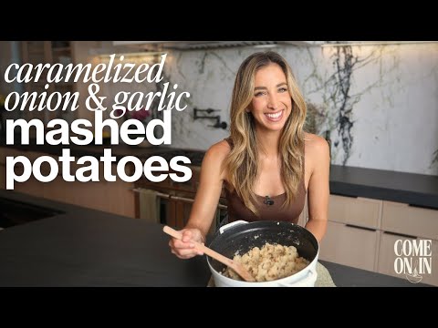 Caramelized Onion & Garlic Mashed Potatoes | 'Come On In' Ep. 3
