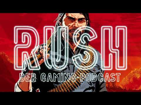 Red Dead Redemption 2: War es das wert? | RUSH - Der Gaming-Podcast