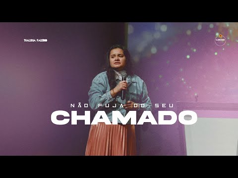 Não fuja do seu CHAMADO! | Thalissa Faleiro