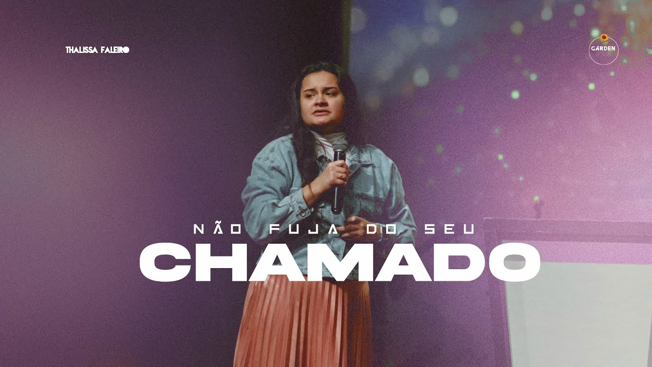 Não fuja do seu CHAMADO! | Thalissa Faleiro