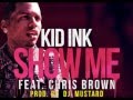 Kid Ink Feat. Chris Brown - Show Me (Prod. By DJ ...