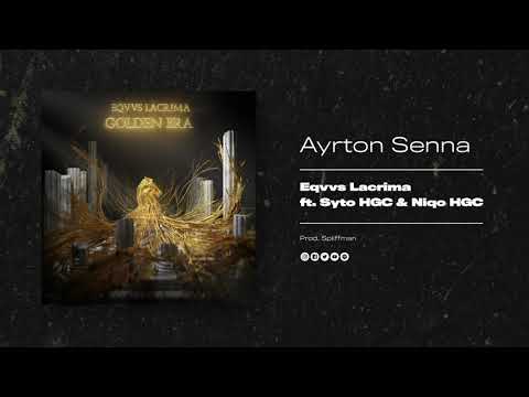 EQVVS LACRIMA -AYRTON SENNA- feat. NIQO de HGC, SYTO de HGC Prod. SPLIFFMAN