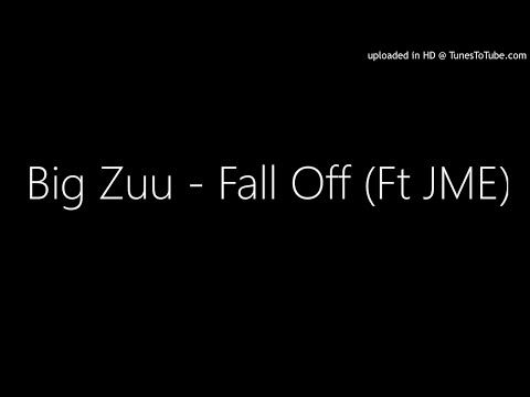 Big Zuu - Fall Off (Ft JME)