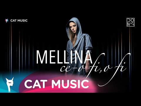 Mellina - Ce-o fi, o fi (Official Single)