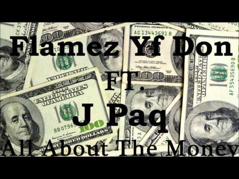 Flamez Yf Don Ft. J Paq - All About The Money (Dirty Version)