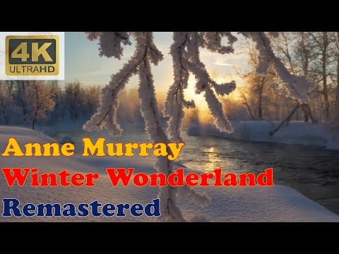 ANNE MURRAY - WINTER WONDERLAND (Remastered Audio) [4K Video]