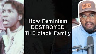 Feminism destroyed the Black Family