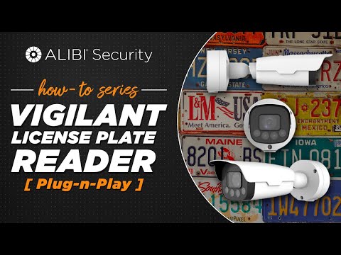 Alibi Vigilant - How-To: NDAA Compliant License Plate Recognition Camera Plug-N-Play Setup