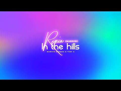 Marvin Gredda, Tobi A - In The Hills (MARROV Remix)