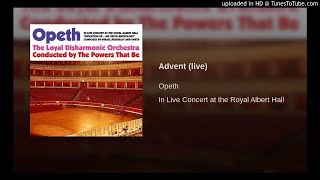 Opeth - Advent  In Live Concert at The Royal Albert Hall