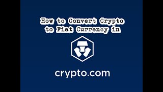How to Convert your Crypto to Fiat in Crypto.com