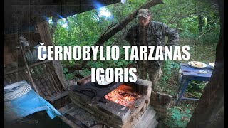Praeities Žvalgas -  Černobylio Zonos Tarzanas