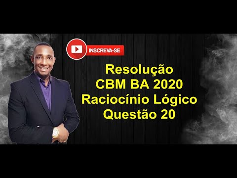 Resolução - CBM BA 2020 - Raciocínio Lógico - Questão 20