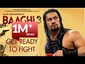 Get Ready To Fight Reloaded Roman Reigns Baaghi 3 Remak