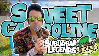 SUBURBAN LEGENDS :: Sweet Caroline Live COVER :: From the SL Vault