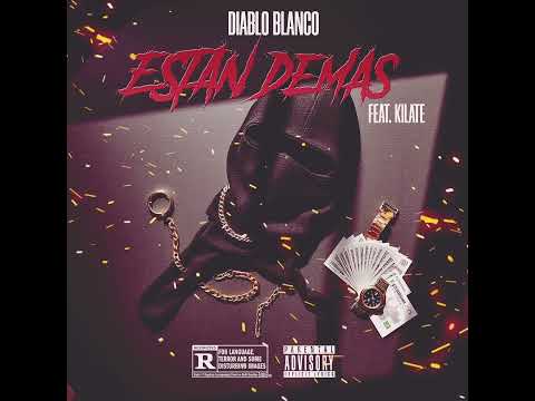 ESTAN DEMAS - @diablo Blanco ft  X @KILATE ( Prod @La CREAM Music oficial )$