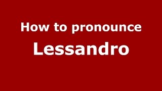 How to pronounce Lessandro