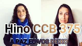 Hino CCB 375 - A Paz eu vos Deixo - Vany Magalhães e Ketlinn Goveia