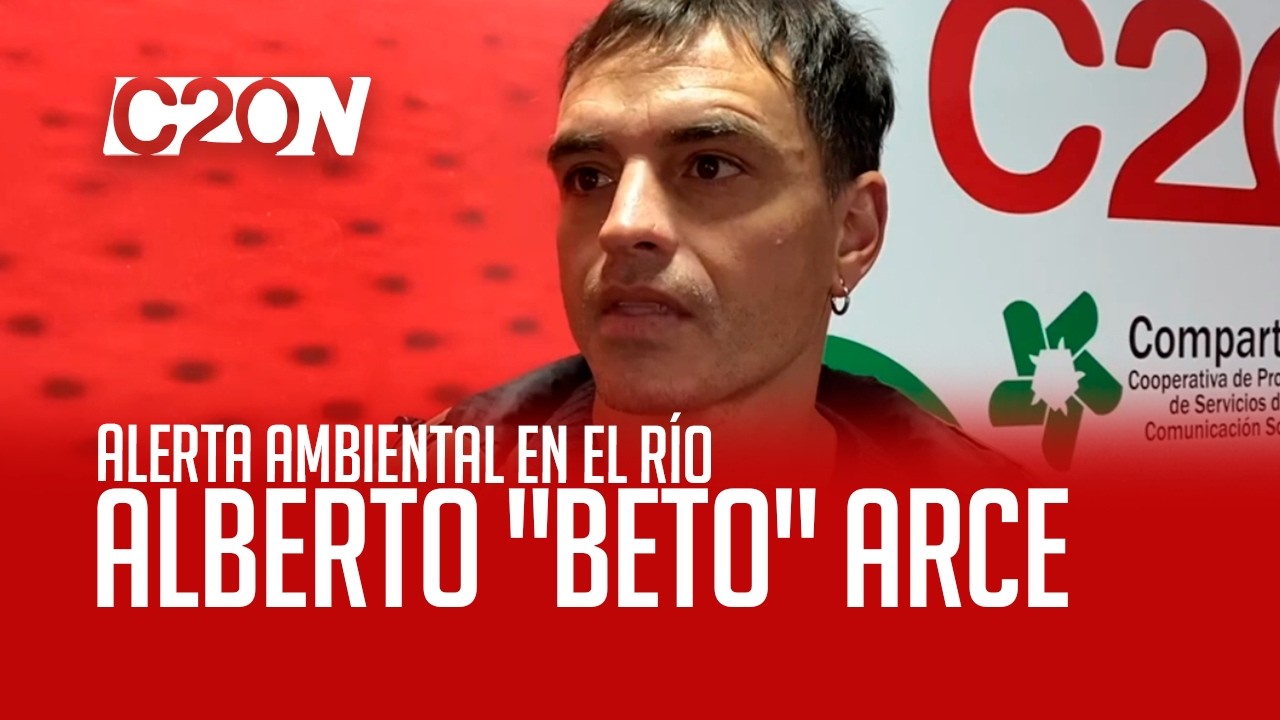 C20 Noticias | Alerta ambiental en el río - Alberto "Beto" Arce