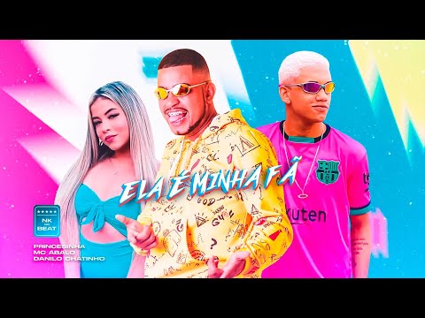 ELA É MINHA FÃ - MC ABALO, DANILO CHATINHO, PRINCESINHA