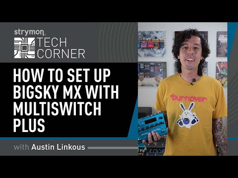 Strymon Tech Corner: How To Set Up BigSky MX With MultiSwitch Plus