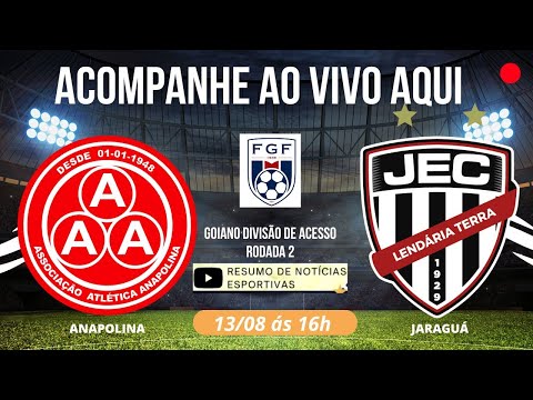ANAPOLINA X JARAGUÁ - AO VIVO - DIVISÃO DE ACESSO DO CAMPEONATO GOIANO NA 2ª RODADA EM GOIÂNIA