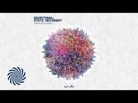 Egorythmia & Static Movement - Nano Explosion