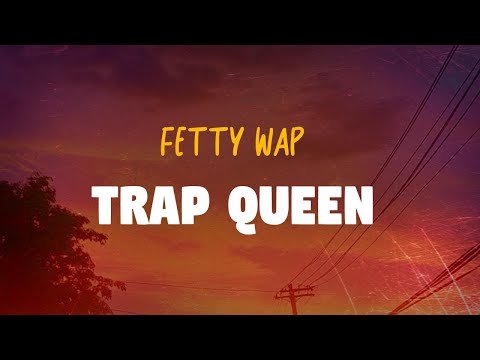 Fetty Wap - Trap Queen (Lyrics)