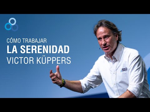 ¿Cómo trabajar la serenidad? | Victor Küppers
