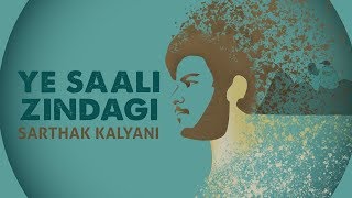 Ye Saali Zindagi - Sarthak Kalyani | Original Lyrical - YouTube