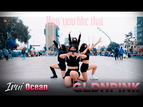 [KPOP IN PUBLIC PERÚ] [IO] - BLACKPINK - How You Like That - Dance Cover BY GoldenPink FROM PERÚ