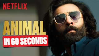 The 60 Second Revisit of ANIMAL! 🤯❤️‍🔥⌛| Ranbir Kapoor, Anil Kapoor, Rashmika Mandanna