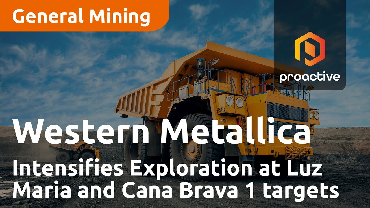 Western Metallica Resources Intensifies Exploration at Luz Maria and Cana Brava 1 targets
