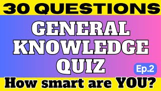 30 GENERAL KNOWLEDGE Questions | QUIZ and TRIVIA Part 2 How many questions can you answer correctly?