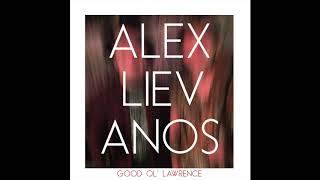 Alex Lievanos - Good Ol&#39; Lawrence