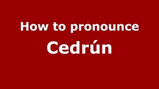 How to pronounce Cedrún