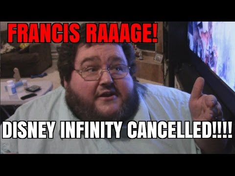 FRANCIS RAGE DISNEY INFINITY CANCELLED!
