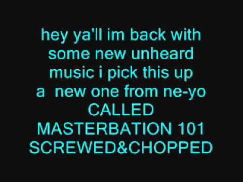 Masterbation 101 screwed and chopped