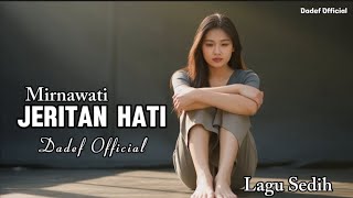 Download lagu JERITAN HATI - MIRNAWATI COVER DANGDUT SLOW | DADEF  mp3