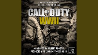 Call Of Duty WW2 - A Brotherhood Of Heroes - Main Theme