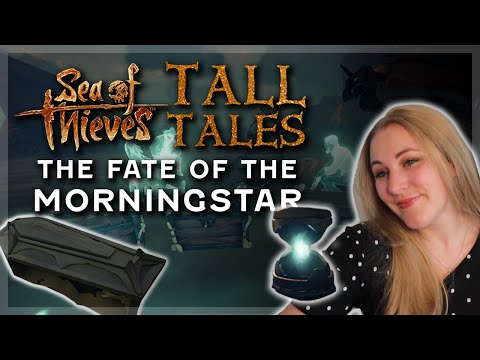 Tall Tale 7: The Fate of the Morningstar (Sea of Thieves 'Lets Play')