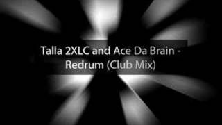 Talla 2XLC and Ace Da Brain - Redrum (Club Mix)