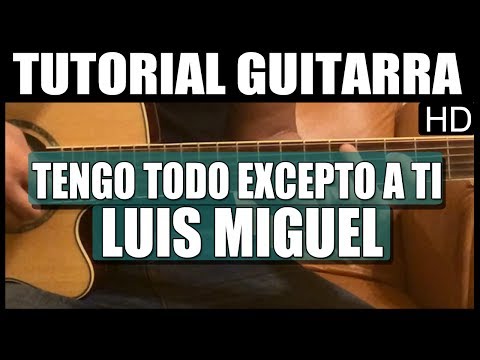 Tengo todo excepto a ti - Luis Miguel