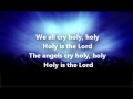 Angels Cry Holy is the Lord with Lyrics 
