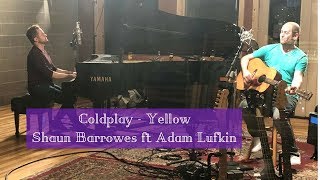 Coldplay - Yellow Acoustic Cover by Shaun Barrowes ft Adam Lufkin