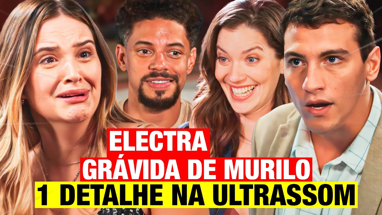 FAMÍLIA É TUDO - ELECTRA DESCOBRE QUE ESTÁ GRÁVIDA DE MURILO! 1 DETALHE NO ULTRASSOM IMPRESSIONA