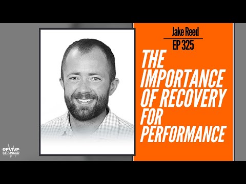 325: The Importance Of Recovery For Performance - Jake Reed