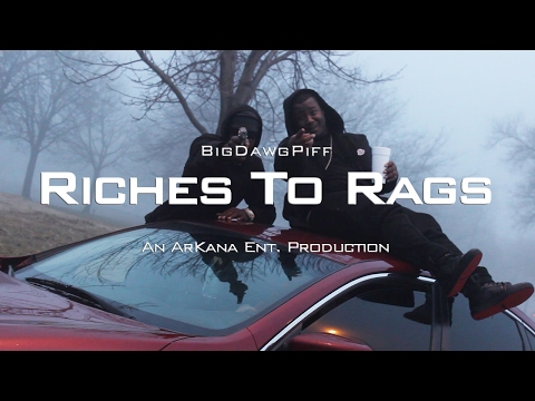 BigDawgPiff - Riches to Rags | D/E by @HardEarnCash